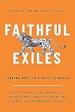 Faithful Exiles: Finding Hope in a Hostile World (The Gospel Coalition)