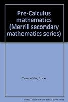 Pre-Calculus mathematics (Merrill secondary mathematics series) 0675059046 Book Cover