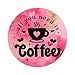 Swavecat 50PCS All You Need is Coffee Stickers Valentine Quotes Vinyl Round Label Teacher Reward Stickers School Supplies for Kids for Phone Scrapbook Laptops Water Bottle 4inch