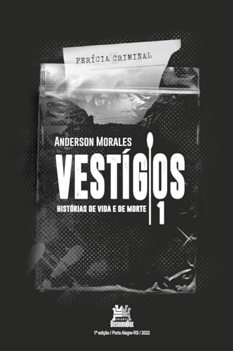 Vestígios 1: histórias de vida e de morte