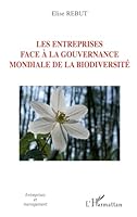 Les entreprises face à la gouvernance mondiale de la biodiversité 2296040608 Book Cover