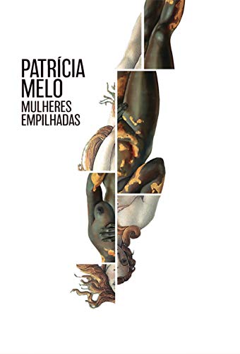 Mulheres empilhadas - Melo, Patrícia