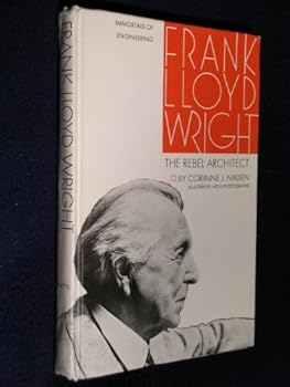 Hardcover Frank Lloyd Wright, the Rebel Architect (Immortals of Engineering) Book