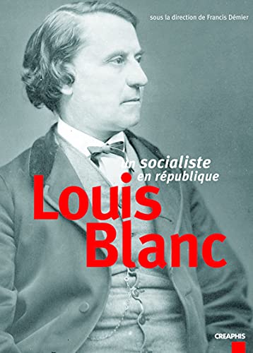 Louis Blanc, un socialiste en république