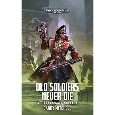 Ciaphas Cain: Old Soldiers Never Die