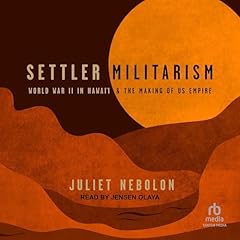Settler Militarism Audiolibro Por Juliet Nebolon arte de portada