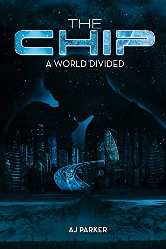The Chip: A World Divided