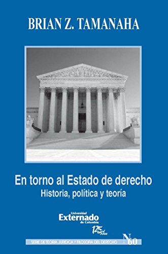 En torno al Estado de derecho. Historia, política y teoría (Spanish Edition) - Brian, Tamanaha