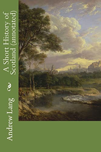 A Short History of Scotland (annotated) 1519246943 Book Cover