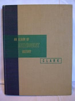 Hardcover An Album of Methodist History Book