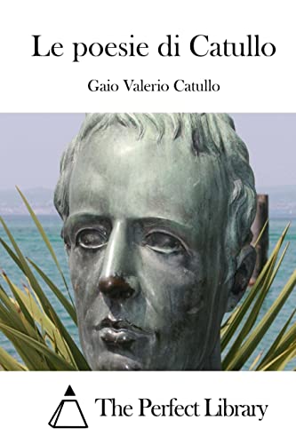 Le poesie di Catullo (Perfect Library) (Italian Edition)