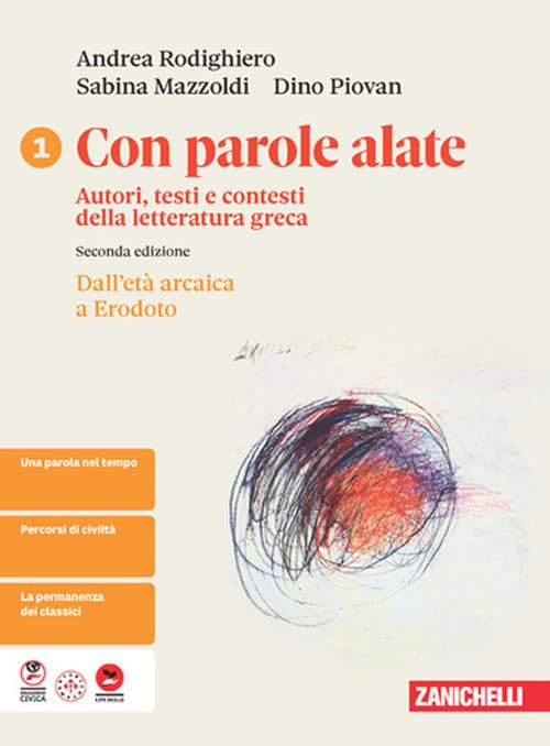 Con parole alate. Autori, testi e contesti della letteratura greca. Per le Scuole superiori. Dall'età arcaica a Erodoto (Vol. 1)