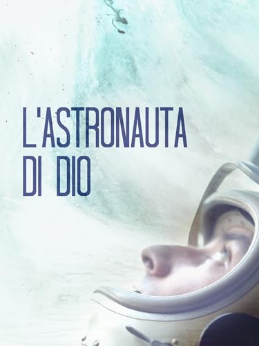  L\'astronauta di Dio