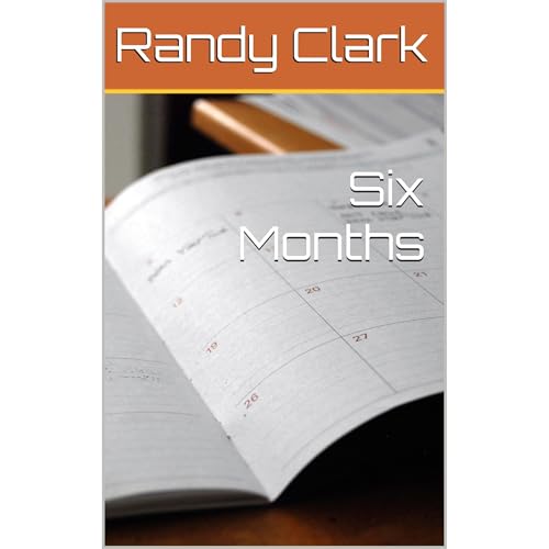 Six Months Audiolibro Por Randy Clark arte de portada