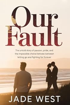 Paperback Our Fault: The Untold Story of Passion, Pride, and the Impossible Choice Between Letting Go and Fighting for Forever Book