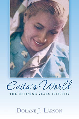 Evita's World: The Defining Years 1919-1947