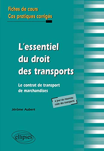 Télécharger L'Essentiel du Droit des Transports. Le Contrat de Transport de Marchandises. Fiches de Cours & exer Livre PDF Gratuit