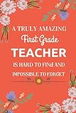 Photo Gallery a truly amazing first grade teacher is hard to find and impossible to forget: inspirational journal or notebook for teacher gift. Photo Gallery a truly amazing first grade teacher is hard to find and impossible to forget: inspirational journal or notebook for teacher gift.