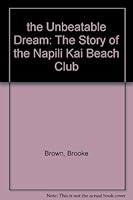 the Unbeatable Dream: The Story of the Napili Kai Beach Club B001JZ31WY Book Cover