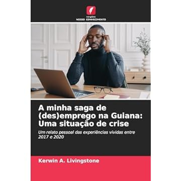 Capa do livro A minha saga de (des)emprego na Guiana: Uma situação de crise