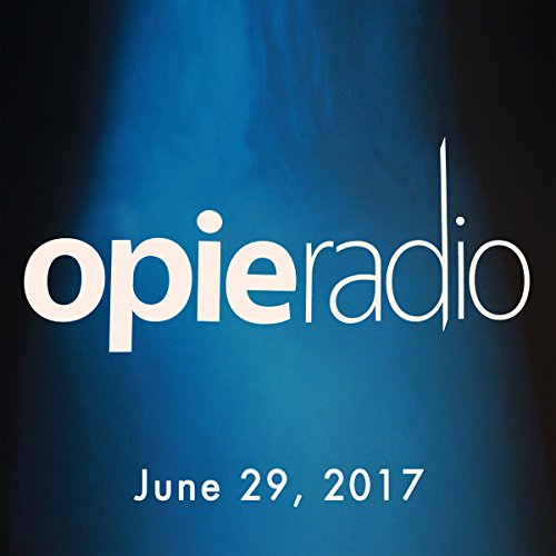 The Opie Radio Show, Mark Normand, Doug Benson, Carl Ruiz, Sherrod Small, and Judy Gold, June 29, 2017 by Opie Radio | Free Audiobook