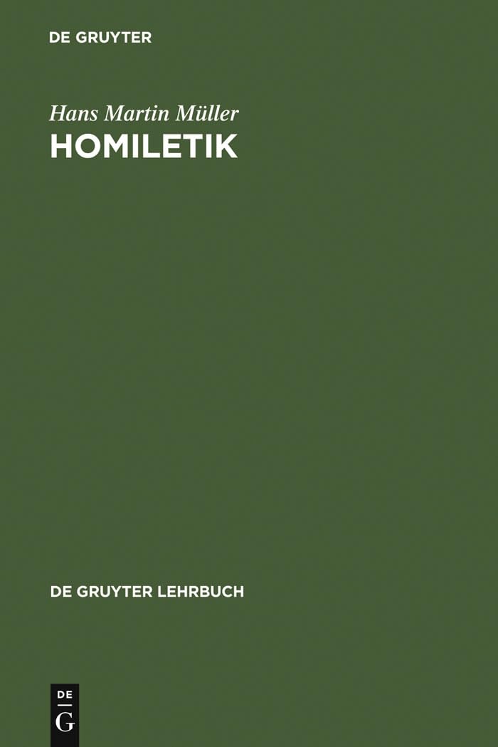 Homiletik: Eine evangelische Predigtlehre (De Gruyter Lehrbuch)