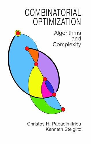 Compare Textbook Prices for Combinatorial Optimization: Algorithms and Complexity Dover Books on Computer Science Unabridged Edition ISBN 9780486402581 by Papadimitriou, Christos H.,Steiglitz, Kenneth