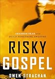 Risky Gospel: Abandon Fear and Build Something Awesome