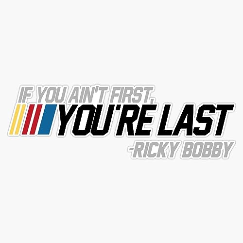 Magnet Ricky Bobby - If You Ain'T First You'Re Last Magnet Vinyl Decal Sticker 5