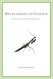 Revelations of Chance: Synchronicity As Spiritual Experience (Suny Series in Transpersonal and Humanistic Psychology)