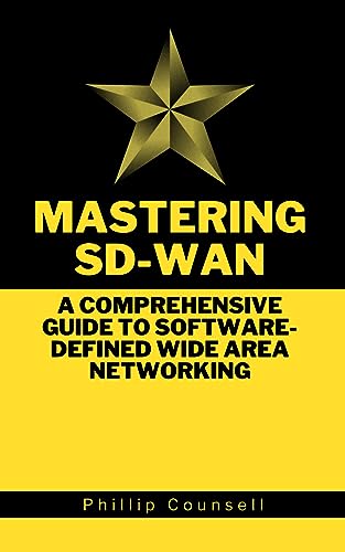 Mastering Sd-Wan : A Comprehensive Guide To Software-Defined Wide Area Networking cover