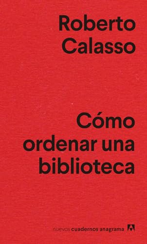 Cómo ordenar una biblioteca: 33 (Nuevos cuadernos Anagrama)