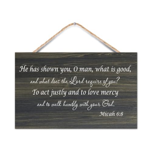 Micah 6:8 He Has Shown You,O Man,What Is Good,What Does
