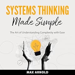 Systems Thinking Made Simple Audiolibro Por Max Arnold arte de portada