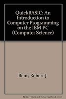 Quickbasic: An Introduction to Computer Programming on the IBM PC (Computer Science) 0534175937 Book Cover