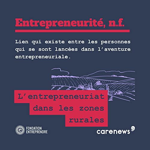 Entrepreneurit&eacute; : la ruralit&eacute;, une opportunit&eacute; pour entreprendre ?