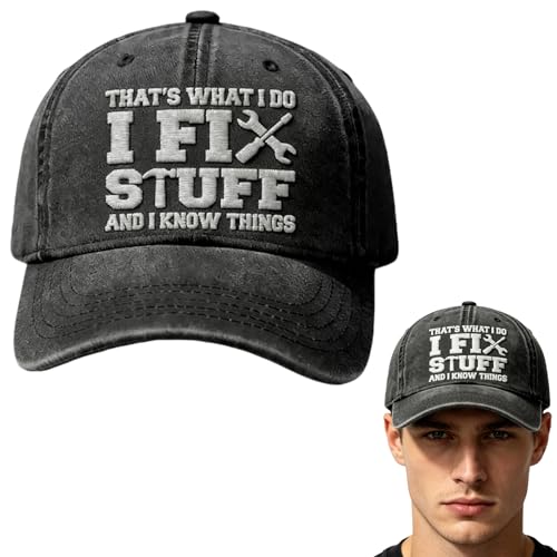 I Fix Stuff and I Know Things Hat for Men Adjustable Embroidered Cotton Papa Baseball Cap Fathers Day Birthday Gift Hat for Dad Grandpa Husband
