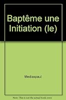 Le baptême, une initiation? (Pastorale et vie) 2890399583 Book Cover