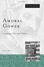 Amoral Gower: Language, Sex, and Politics