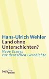 Land ohne Unterschichten?: Neue Essays zur deutschen Geschichte (Beck'sche Reihe) - Hans-Ulrich Wehler 