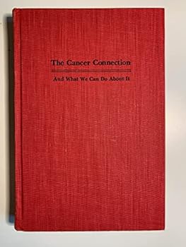 Hardcover The Cancer Connection: And what we can do about it Book