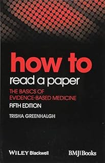 How to Read a Paper: The Basics of Evidence-Based Medicine