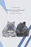 lapin de race a vendre  Le livre du Netherland Dwarf