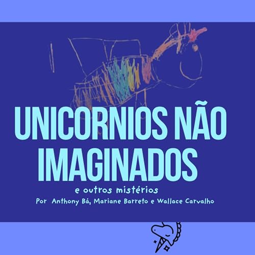 『Unic&oacute;rnios n&atilde;o imaginados e outros mist&eacute;rios.』のカバーアート