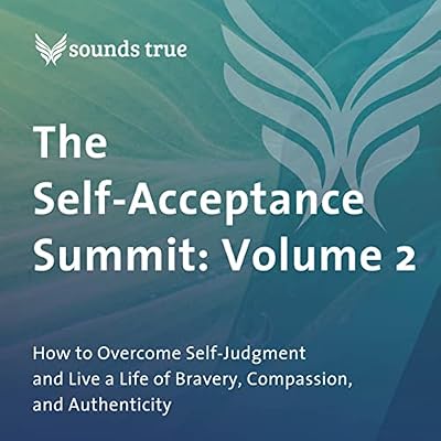The Self-Acceptance Summit: Volume 2