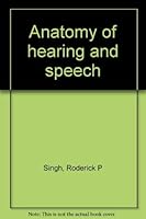Anatomy of hearing and speech 0195026659 Book Cover