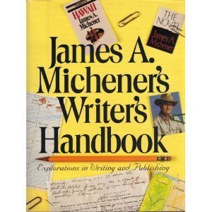 James A. Michener's Writer's Handbook: Explorations in Writing and Publishing