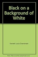 Black on a Background of White: A Chronicle of Afro-American's Involvement in America's Last Frontier, Alaska 0918270200 Book Cover
