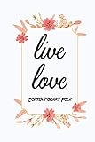 Live Love Contemporary Folk: Notebook Gift Idea Lined pages, 6.9 inches,120 pages, White paper Journal