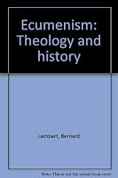 ECUMENISM:THEOLOGY AND HISTORY B0000CNMB1 Book Cover